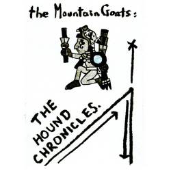 The Mountain Goats : The Hound Chronicles